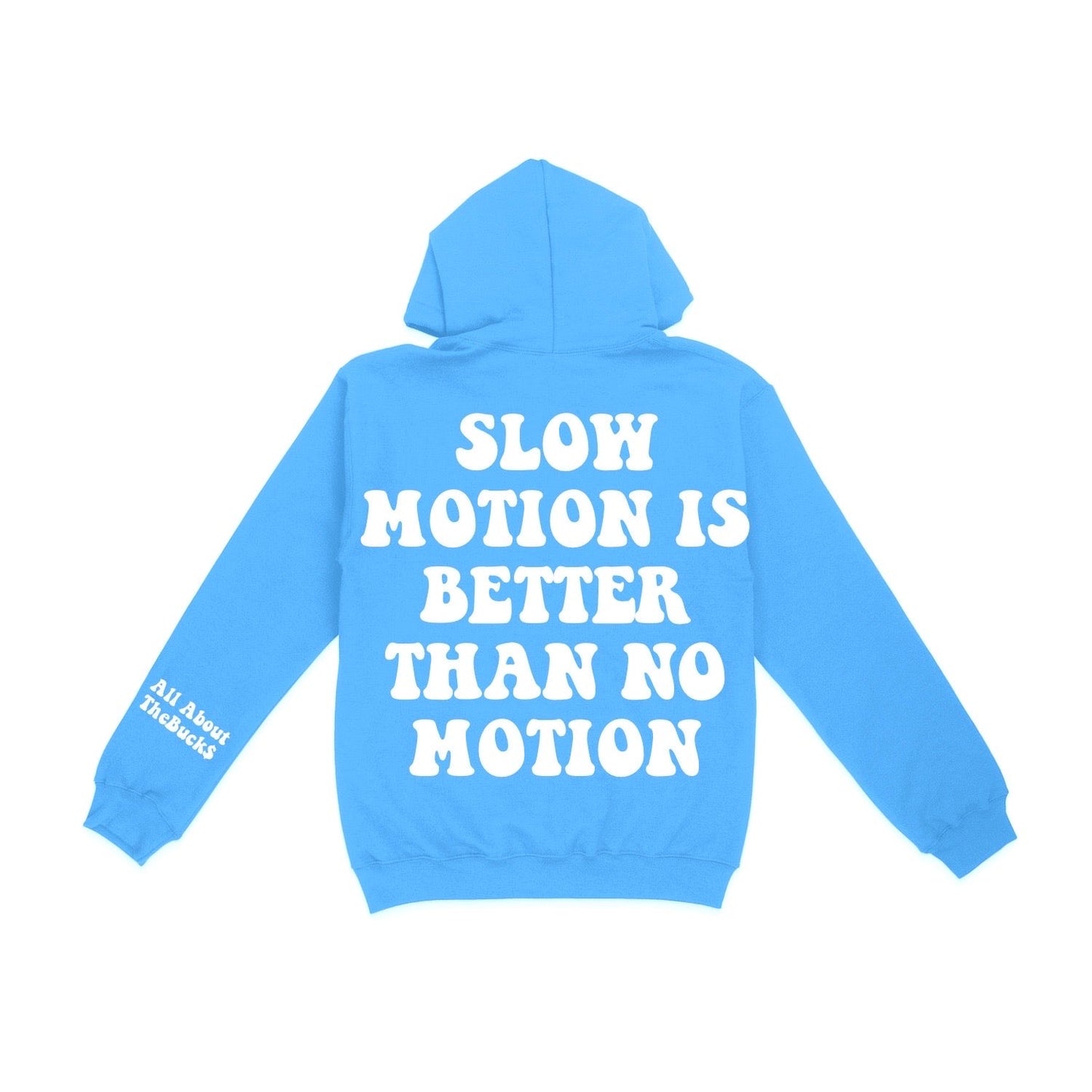 Slow Motion Better Hoodie