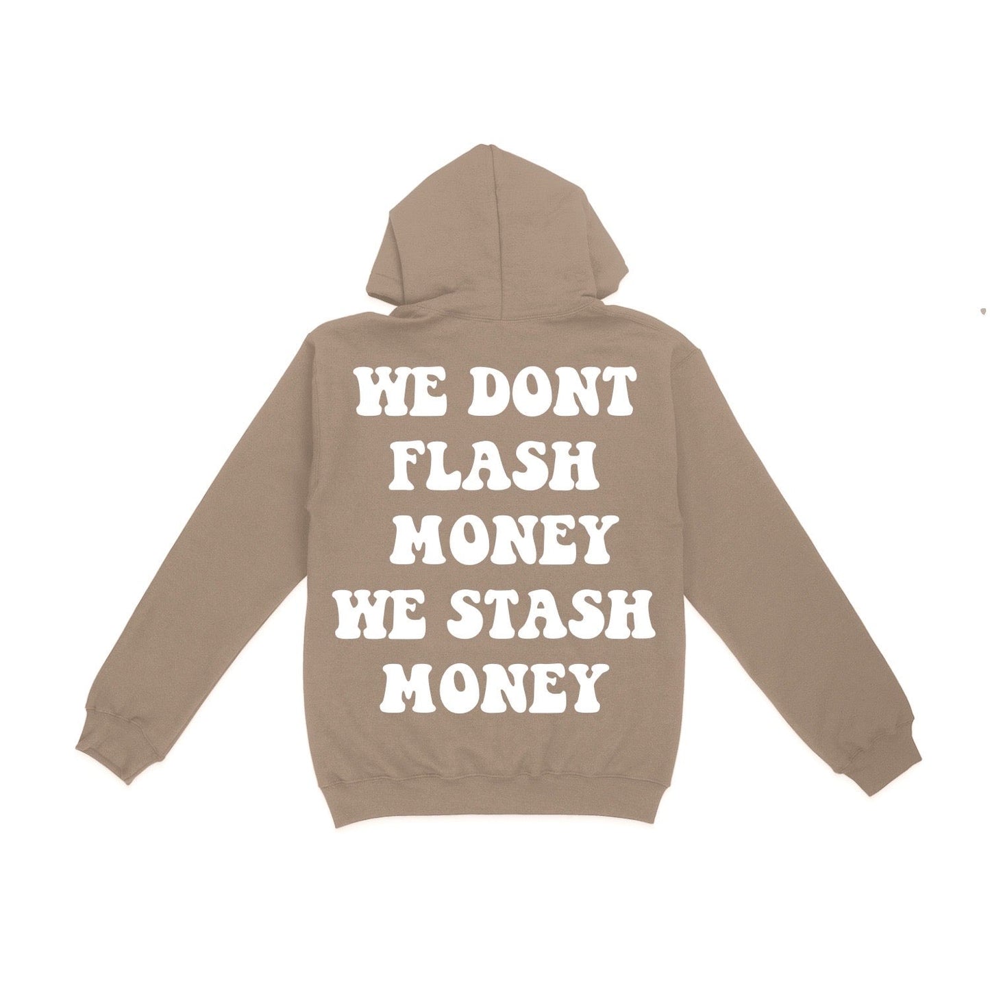 We Don’t Flash Money Hoodie