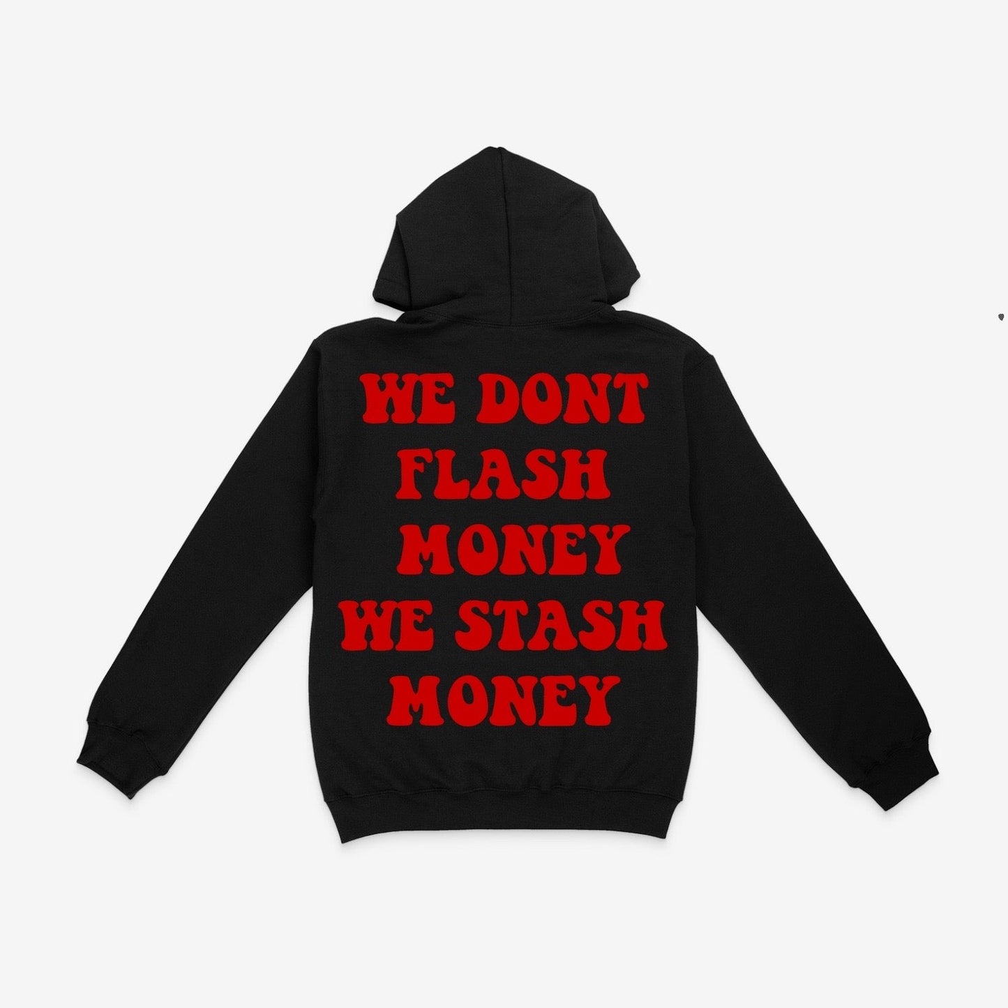 We Don’t Flash Money Hoodie