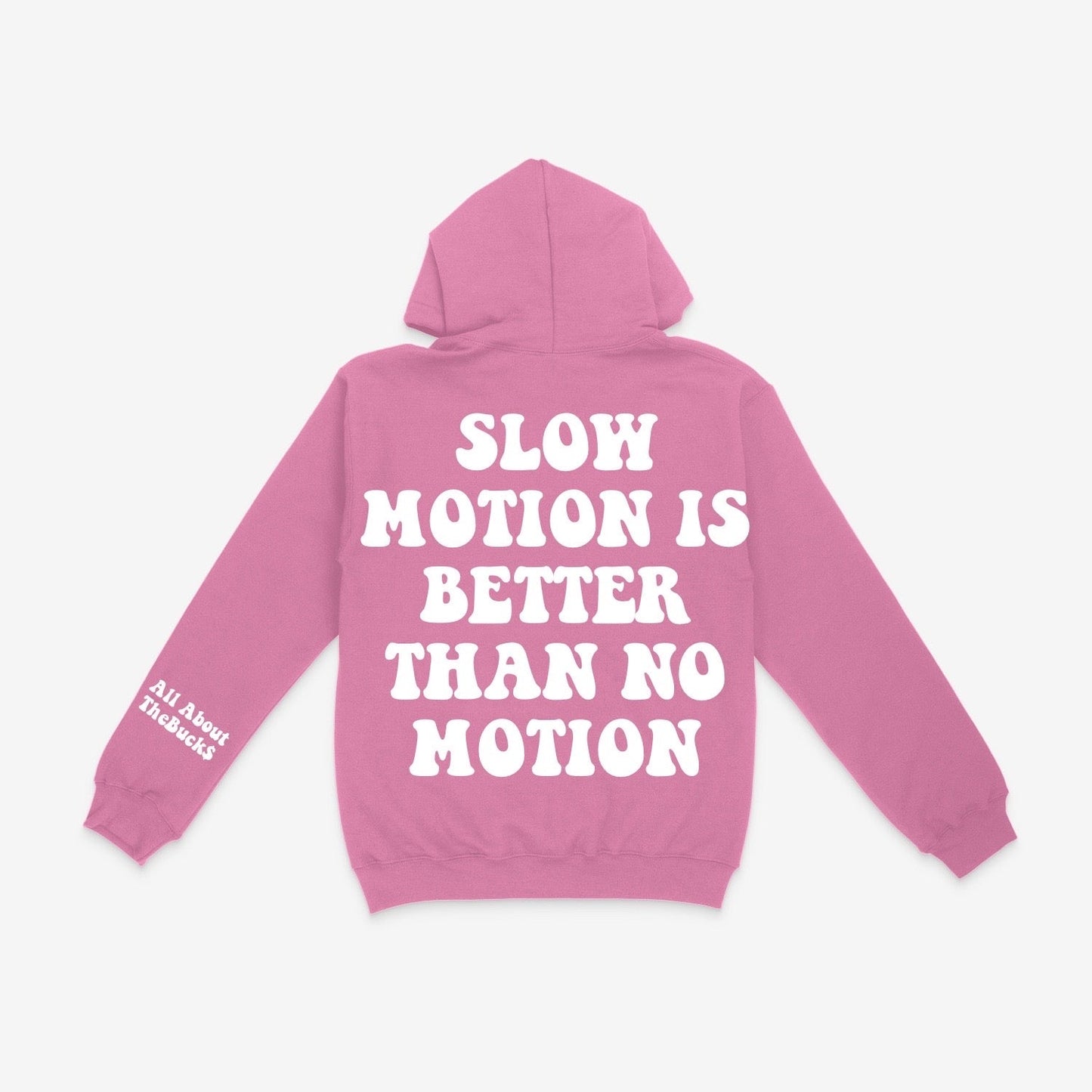 Slow Motion Better Hoodie