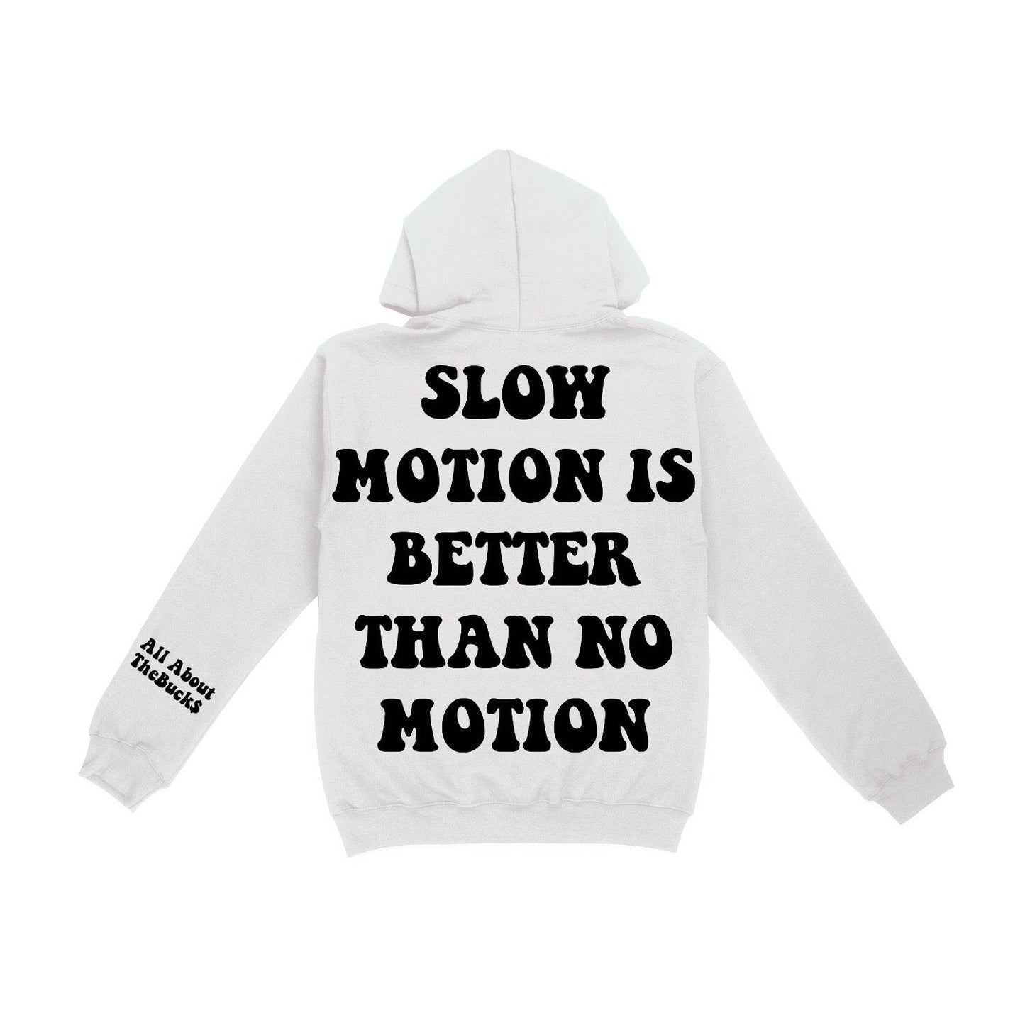 Slow Motion Better Hoodie