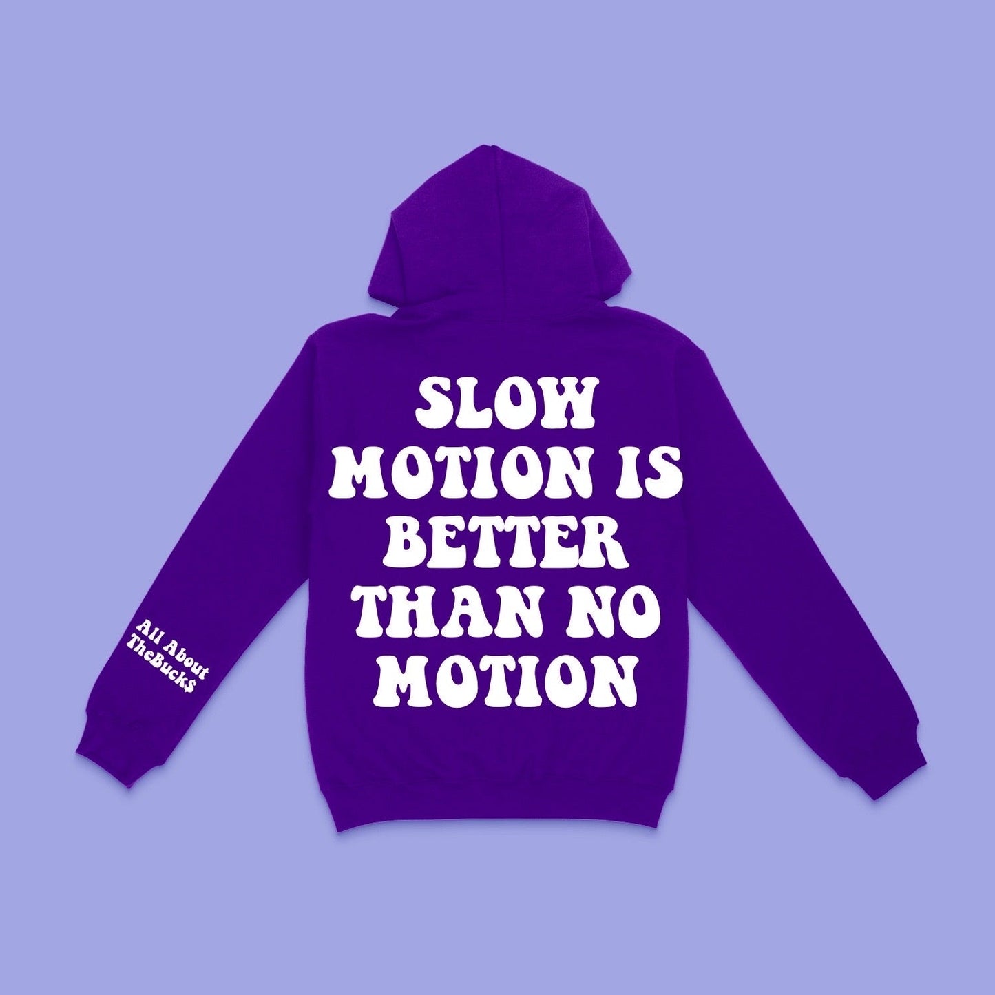 Slow Motion Better Hoodie