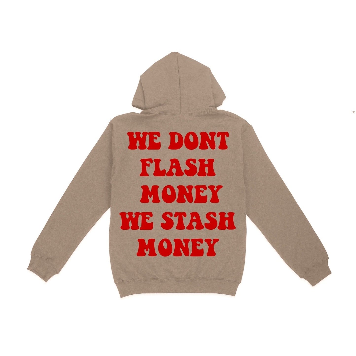We Don’t Flash Money Hoodie