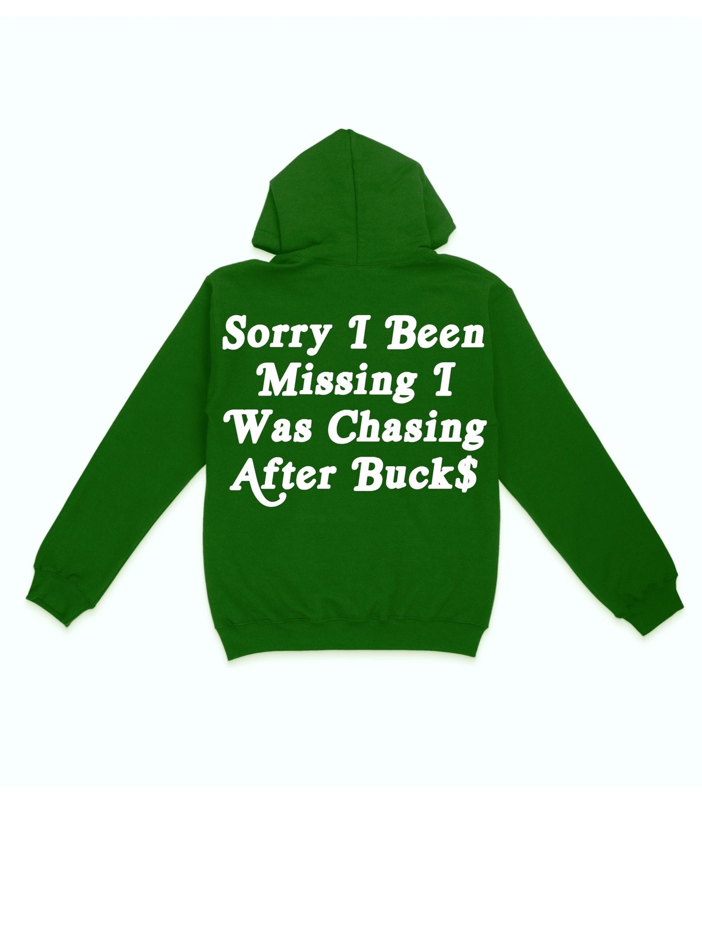 Sorry I Was Chasing Buck$ Hoodie