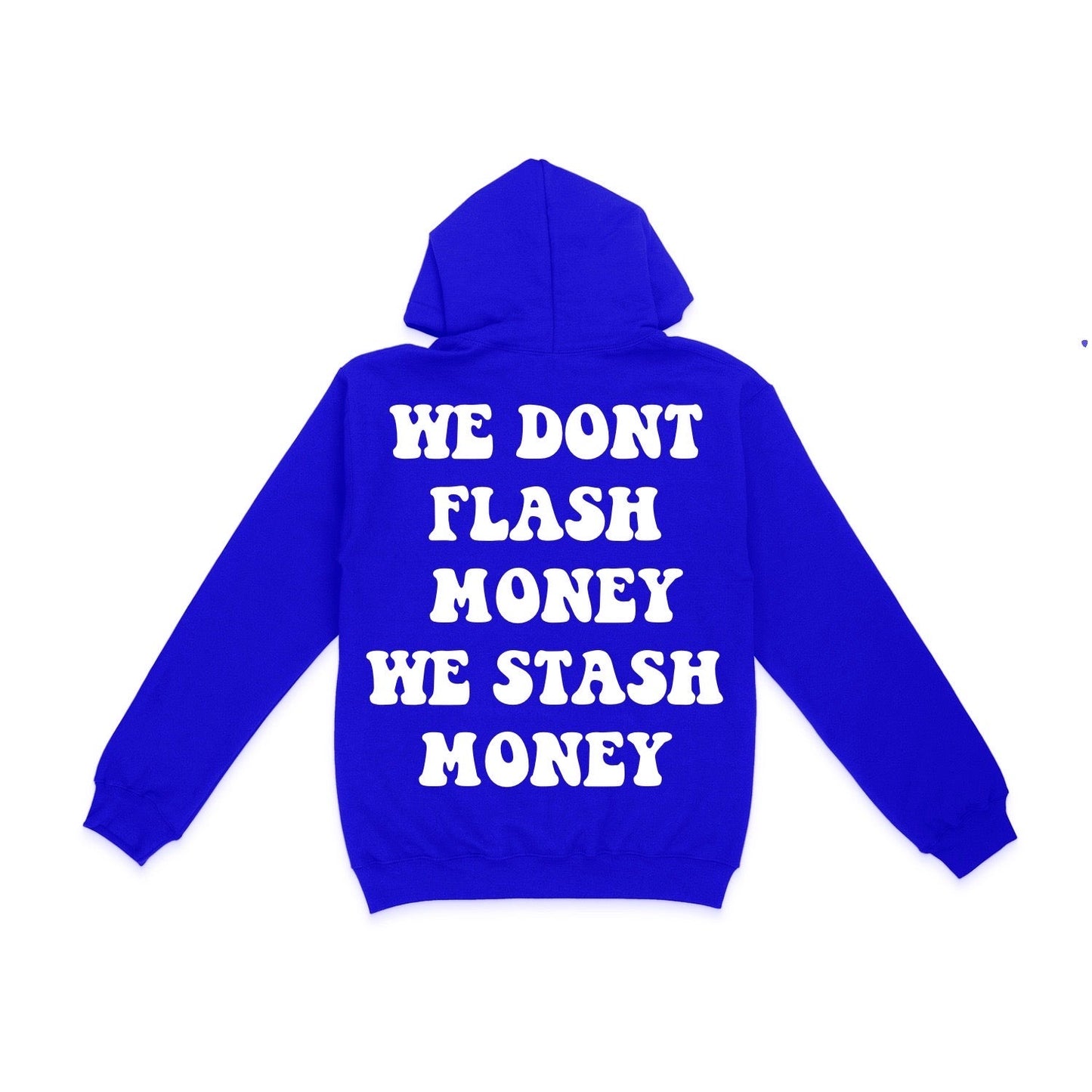 We Don’t Flash Money Hoodie